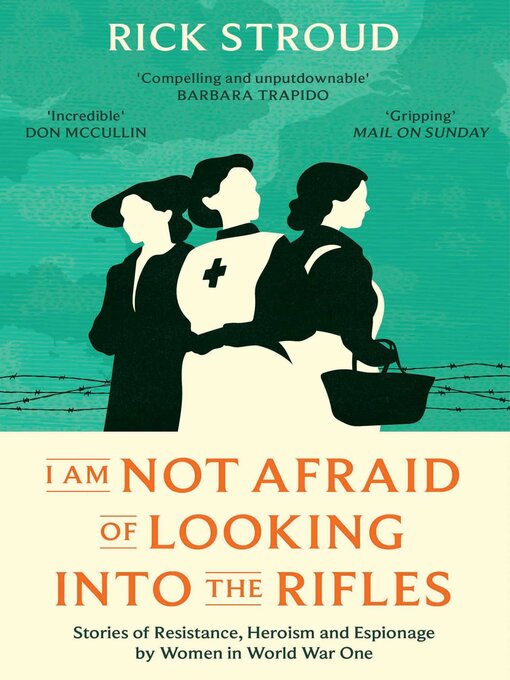 Title details for I Am Not Afraid of Looking into the Rifles by Rick Stroud - Available